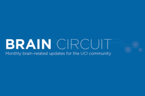 Brain Circuit Newsletter Banner. Monthly brain-related updates for the UCI community.