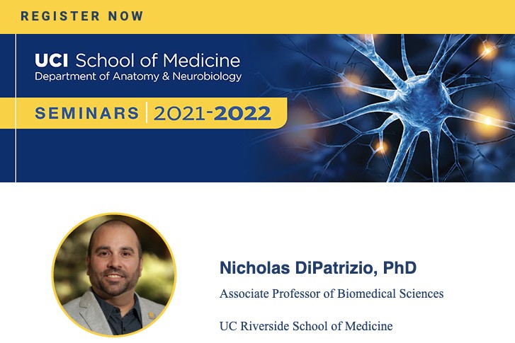 Poster of Event Featuring Nicholas DiPatrizio, PhD, Associate Professor of Biomedical Sciences at UC Riverside School of Medicine.