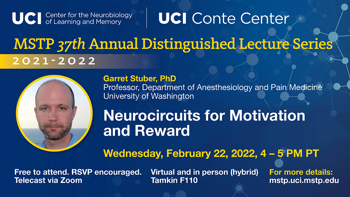 Poster of UCI MSTP Distinguished Lecture Series Talk | Speaker: Garret Stuber , Ph.D. on Tuesday, February 22nd 2022